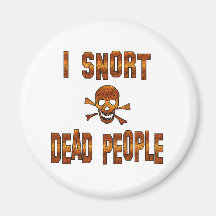 I Snort Dead People Fridge Magnets