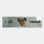 I so love Nature Bumper Stickers