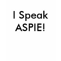 I Speak ASPIE! t-shirts by bjorges I Speak ASPIE! t-shirts