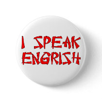 I Speak Engrish Button
