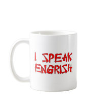 I Speak Engrish Mugs
