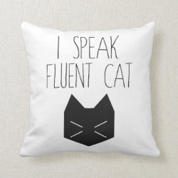 I Speak Fluent Cat - Funny Quote Pillow