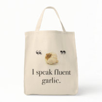 "I Speak Fluent Garlic" grocery tote Bags