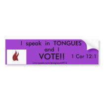 I  speak  in  TONGUES, and  I, VO... bumper stickers