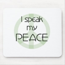 I Speak My Peace mousepads by peace_environment I Speak My Peace mousepads