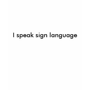 I speak sign language shirt