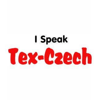 I Speak Tex-Czech shirt