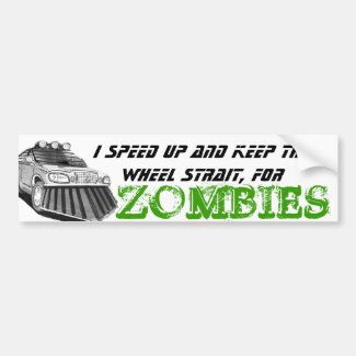 i speed up for zombies bumper stickers