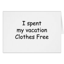 I Spent My Vacation Clothes Free Greeting Card
