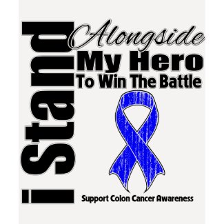 I Stand Alongside My Hero Colon Cancer shirt