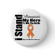 I Stand Alongside My Hero Multiple Sclerosis Buttons