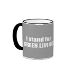 I stand for green living coffee mug