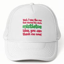 I started the whole Mistletoe Idea Funny Christmas hats