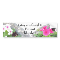 I stay confused & I'm not blonde! bumper sticker bumper stickers by OurSouthernCharm I stay confused & I'm not blonde! bumper sticker bumper stickers