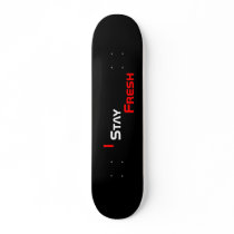 I Stay Fresh skateboards