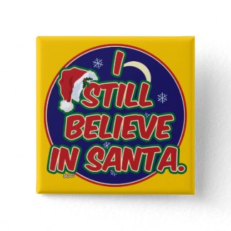 I Still Believe in Santa button