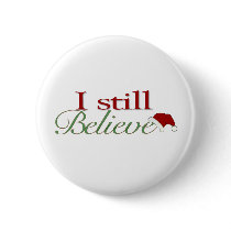 I Still Believe In Santa buttons