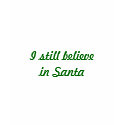 I still believe in Santa t-shirts