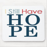 I Still Have HOPE (Mousepad)