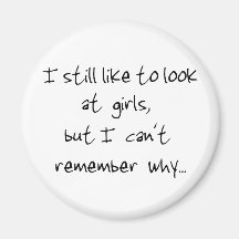 I still like to look at girls-magnet