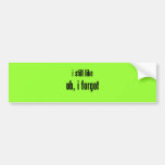 i still like uh, i forgot bumper stickers