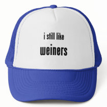 i still like weiners trucker hat