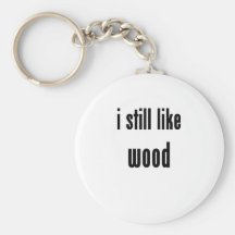 i still like wood keychain