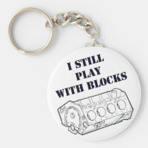 I still play with engine blocks funny keychain