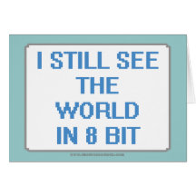 I Still See the World in 8 Bit Greeting Cards