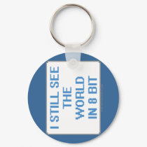 I Still See the World in 8 Bit keychains by thefrozenduck I Still See the World in 8 Bit keychains