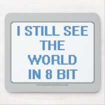I Still See the World in 8 Bit Mouse Mats
