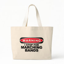 I Stop For Marching Bands bags