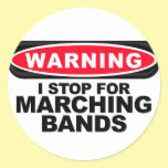 I Stop For Marching Bands