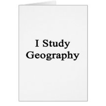 I Study Geography Greeting Card
