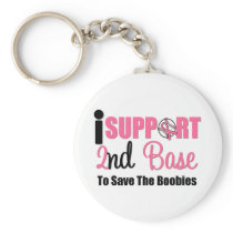 I Support 2nd Base To Save The Boobies Keychains