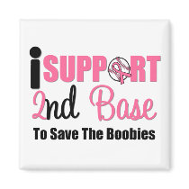 I Support 2nd Base To Save The Boobies Fridge Magnet