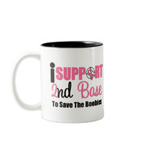 I Support 2nd Base To Save The Boobies Coffee Mug