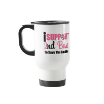 I Support 2nd Base To Save The Boobies Coffee Mug