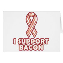I Support Bacon Greeting Card