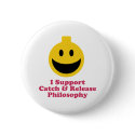 I Support Catch And Release Philosophy buttons by GrinBay I Support Catch And Release Philosophy buttons