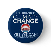I Support Climate Change - Obama Parody Button by monkeyclown I Support Climate Change - Obama Parody Button