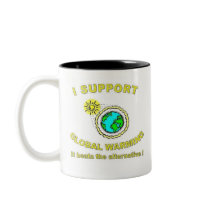 I Support Global Warming mugs