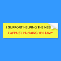 I SUPPORT HELPING THE NEEDY bumper stickers