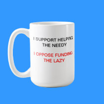 I SUPPORT HELPING THE NEEDY mugs