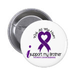 I Support My Brother Pancreatic Cancer Buttons