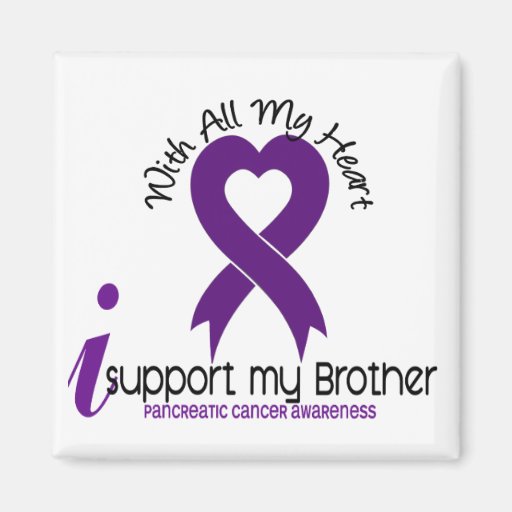 I Support My Brother Pancreatic Cancer Fridge Magnets