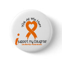 I Support My Daughter Leukemia buttons by awarenessgifts I Support My Daughter Leukemia buttons