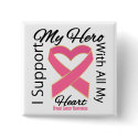 I Support My Hero - Breast Cancer Awareness buttons by cancerapparel I Support My Hero - Breast Cancer Awareness buttons