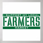 I Support my local Farmers Market Poster