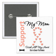 I Support My Mom - Uterine Cancer Pins